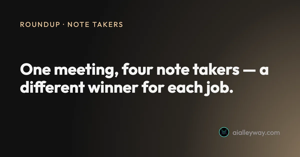 Roundup: Best AI note taker: 4 top tools, tested head-to-head