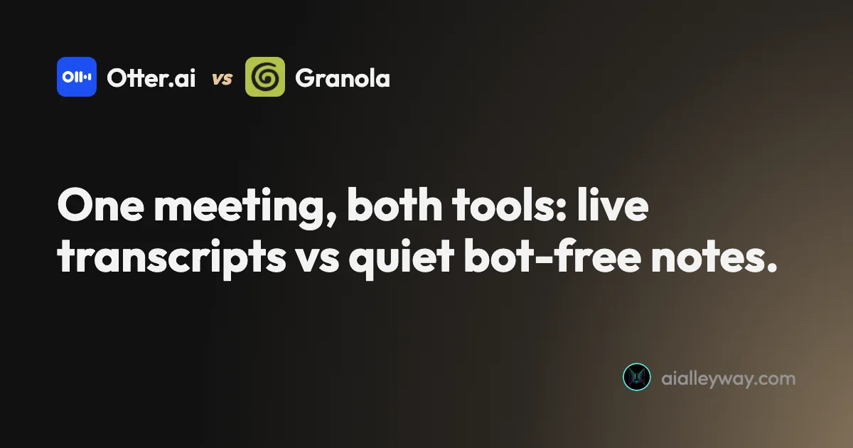 Comparison: Otter vs Granola: we ran one meeting through both